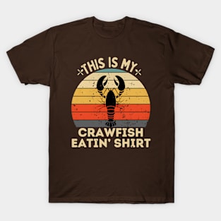 This Is My Crawfish Eatin' Shirt For Crawfish Lover T-Shirt